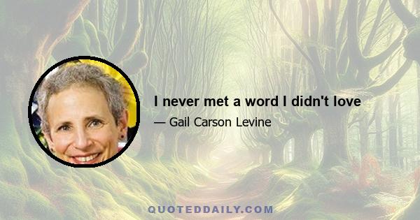 I never met a word I didn't love