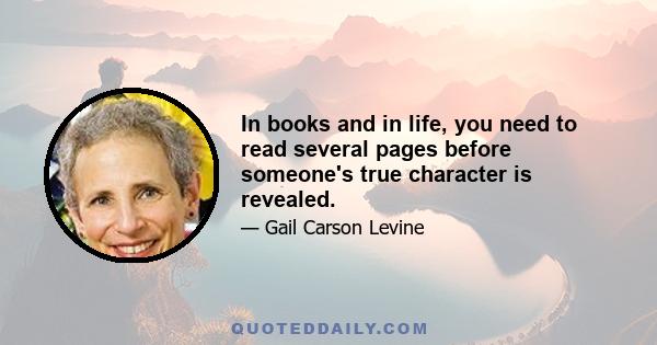 In books and in life, you need to read several pages before someone's true character is revealed.