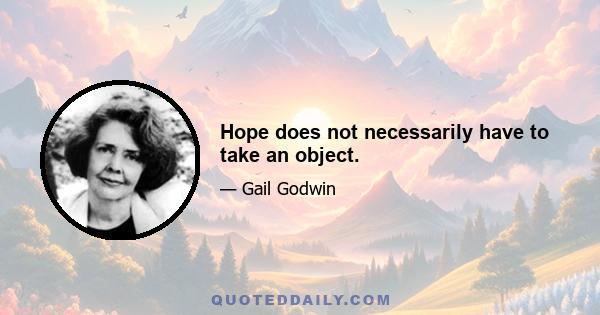 Hope does not necessarily have to take an object.