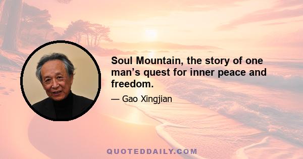 Soul Mountain, the story of one man’s quest for inner peace and freedom.