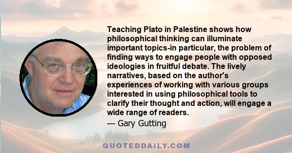 Teaching Plato in Palestine shows how philosophical thinking can illuminate important topics-in particular, the problem of finding ways to engage people with opposed ideologies in fruitful debate. The lively narratives, 