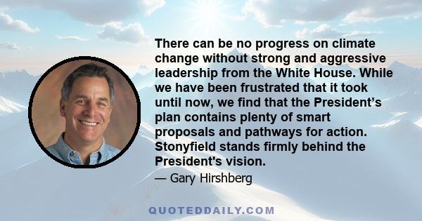 There can be no progress on climate change without strong and aggressive leadership from the White House. While we have been frustrated that it took until now, we find that the President’s plan contains plenty of smart