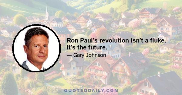 Ron Paul's revolution isn't a fluke. It's the future.