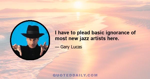 I have to plead basic ignorance of most new jazz artists here.