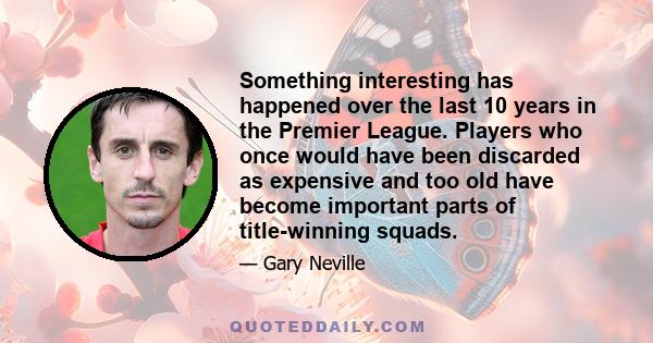 Something interesting has happened over the last 10 years in the Premier League. Players who once would have been discarded as expensive and too old have become important parts of title-winning squads.