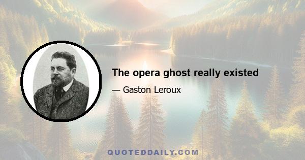 The opera ghost really existed