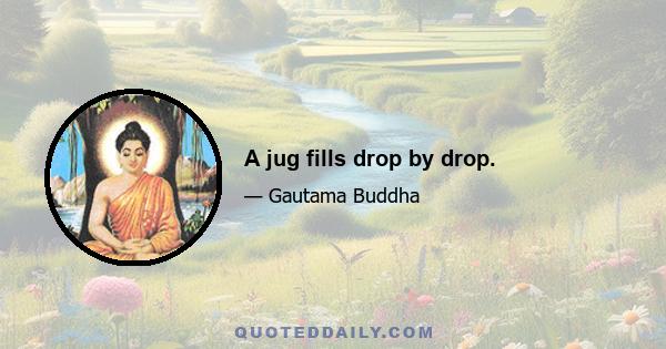 A jug fills drop by drop.