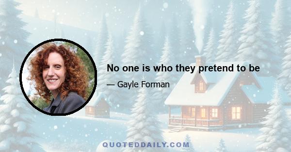 No one is who they pretend to be