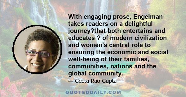 With engaging prose, Engelman takes readers on a delightful journey?that both entertains and educates ? of modern civilization and women's central role to ensuring the economic and social well-being of their families,