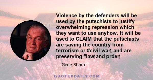 Violence by the defenders will be used by the putschists to justify overwhelming repression which they want to use anyhow. It will be used to CLAIM that the putschists are saving the country from ‪‎terrorism or ‪#civil