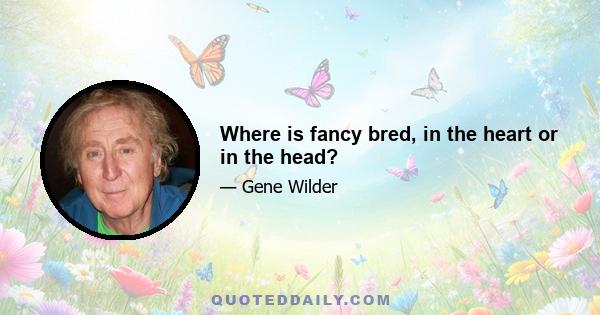 Where is fancy bred, in the heart or in the head?