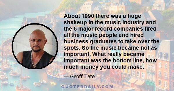 About 1990 there was a huge shakeup in the music industry and the 6 major record companies fired all the music people and hired business graduates to take over the spots. So the music became not as important. What