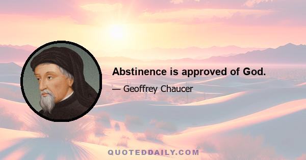 Abstinence is approved of God.