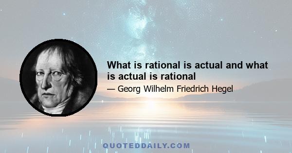 What is rational is actual and what is actual is rational