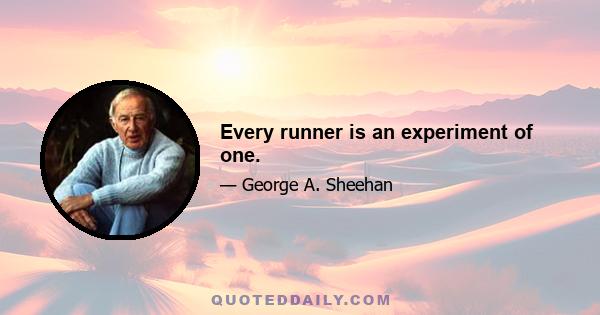 Every runner is an experiment of one.