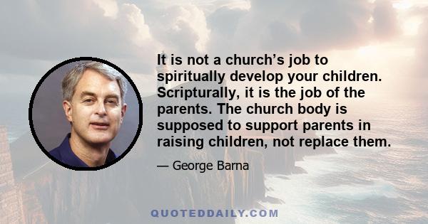 It is not a church’s job to spiritually develop your children. Scripturally, it is the job of the parents. The church body is supposed to support parents in raising children, not replace them.