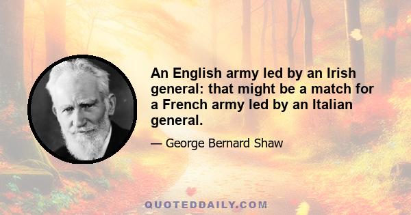 An English army led by an Irish general: that might be a match for a French army led by an Italian general.