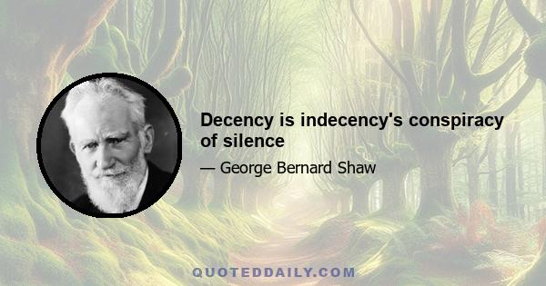 Decency is indecency's conspiracy of silence