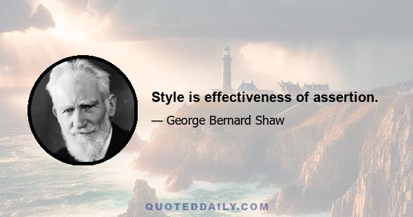 Style is effectiveness of assertion.