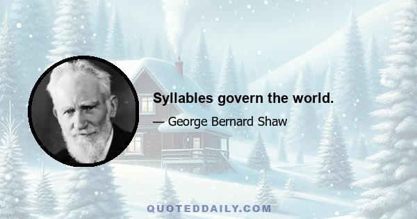 Syllables govern the world.