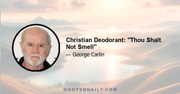 Christian Deodorant: Thou Shalt Not Smell