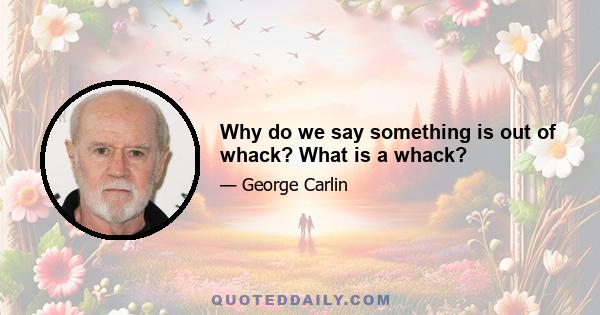 Why do we say something is out of whack? What is a whack?