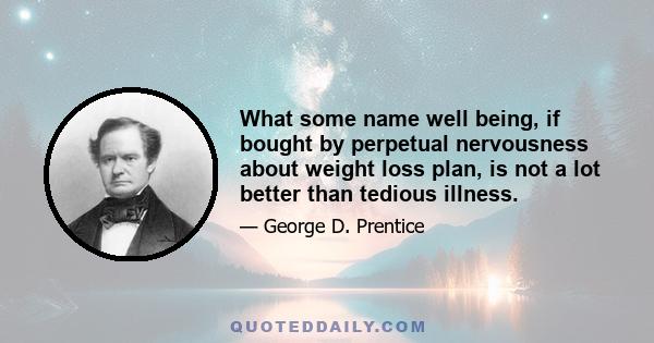 What some name well being, if bought by perpetual nervousness about weight loss plan, is not a lot better than tedious illness.