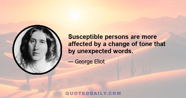 Susceptible persons are more affected by a change of tone that by unexpected words.