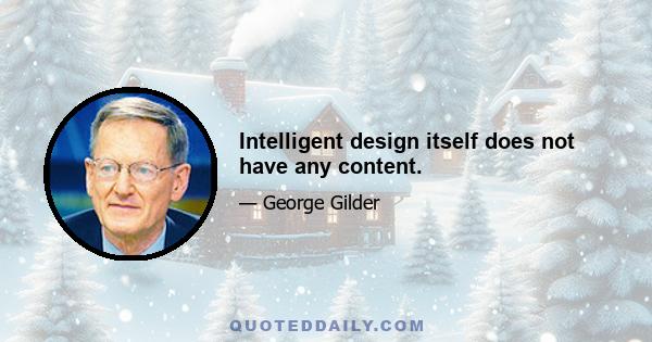 Intelligent design itself does not have any content.