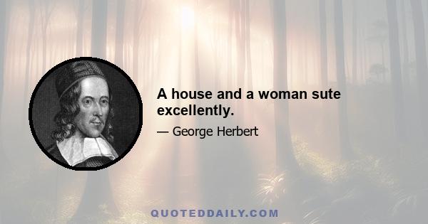 A house and a woman sute excellently.