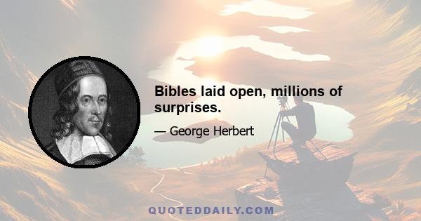 Bibles laid open, millions of surprises.