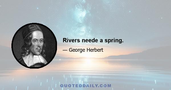 Rivers neede a spring.