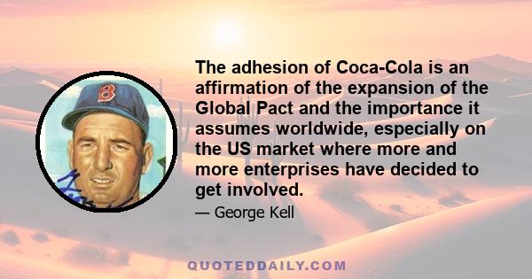 The adhesion of Coca-Cola is an affirmation of the expansion of the Global Pact and the importance it assumes worldwide, especially on the US market where more and more enterprises have decided to get involved.