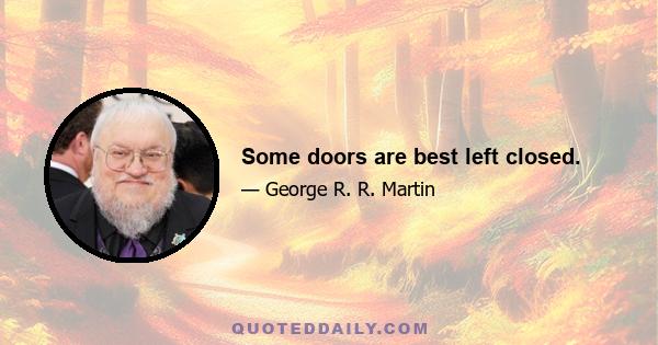 Some doors are best left closed.