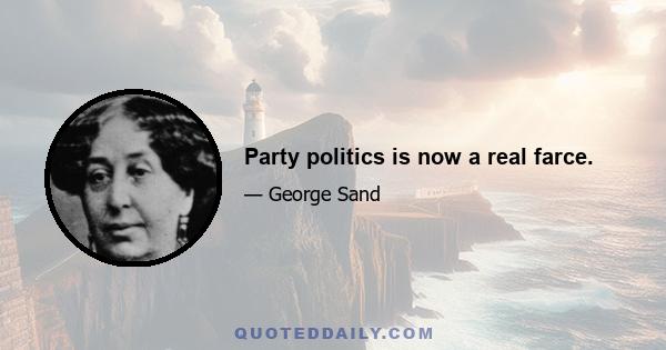 Party politics is now a real farce.