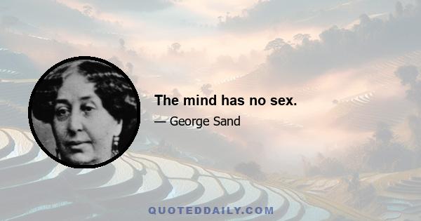 The mind has no sex.