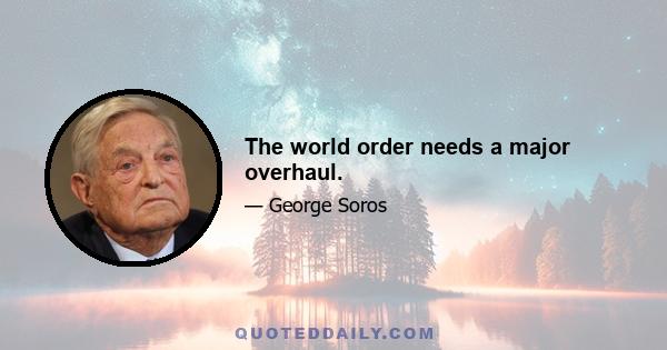 The world order needs a major overhaul.