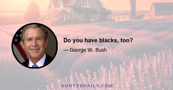 Do you have blacks, too?