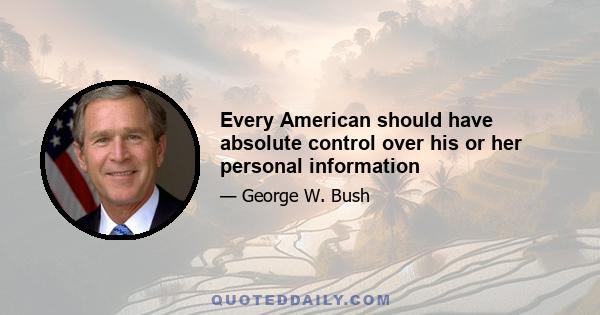 Every American should have absolute control over his or her personal information