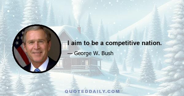 I aim to be a competitive nation.