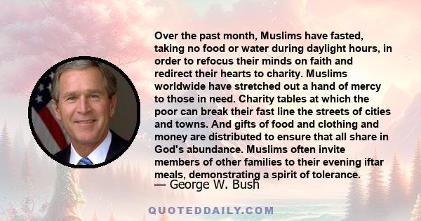 Over the past month, Muslims have fasted, taking no food or water during daylight hours, in order to refocus their minds on faith and redirect their hearts to charity. Muslims worldwide have stretched out a hand of