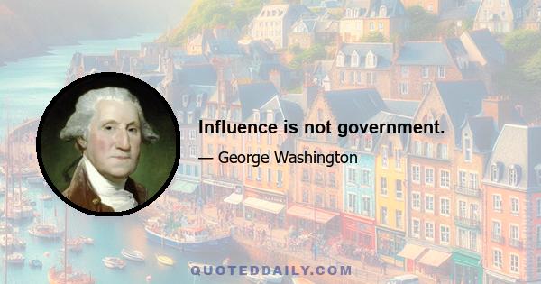 Influence is not government.