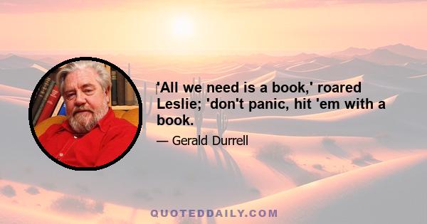 ‎'All we need is a book,' roared Leslie; 'don't panic, hit 'em with a book.