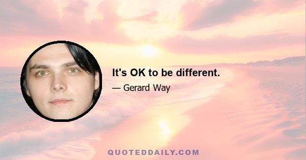 It's OK to be different.