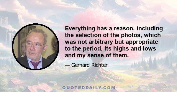 Everything has a reason, including the selection of the photos, which was not arbitrary but appropriate to the period, its highs and lows and my sense of them.