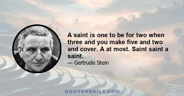 A saint is one to be for two when three and you make five and two and cover. A at most. Saint saint a saint.