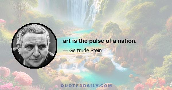 art is the pulse of a nation.