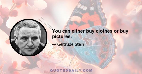 You can either buy clothes or buy pictures.