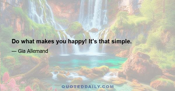 Do what makes you happy! It's that simple.