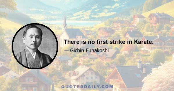 There is no first strike in Karate.